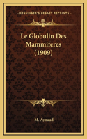 Le Globulin Des Mammiferes (1909)