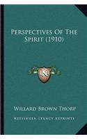 Perspectives Of The Spirit (1910)