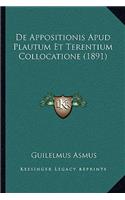 De Appositionis Apud Plautum Et Terentium Collocatione (1891)