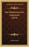 Das Hotelwesen Der Gegenwart (1874)