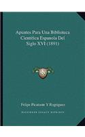 Apuntes Para Una Biblioteca Cientifica Espanola Del Siglo XVI (1891)
