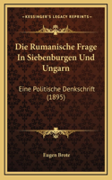 Die Rumanische Frage In Siebenburgen Und Ungarn