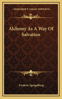 Alchemy As A Way Of Salvation