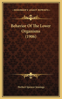 Behavior Of The Lower Organisms (1906)