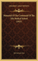 Memorial Of The Centennial Of The Yale Medical School (1915)