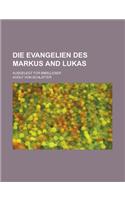 Die Evangelien Des Markus and Lukas; Ausgelegt Fur Bibelleser: (English)