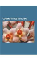 Communities in Dubai: List of Communities in Dubai, Business Bay, Mirdif, Dubai Marina, Al Karama, Dubai, Jumeirah, Jumeirah Lake Towers, Po