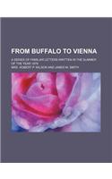 From Buffalo to Vienna; A Series of Familiar Letters Written in the Summer of the Year 1878
