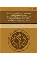 Exploring Leadership Within the Modern Organization: Understanding the Dynamics of Effective Leadership of a Virtual