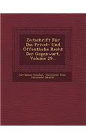 Zeitschrift Für Das Privat- Und Öffentliche Recht Der Gegenwart, Volume 29...