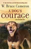 Dog's Courage: A Dog's Way Home Novel