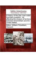 History of the San Juan Water Boundary Question