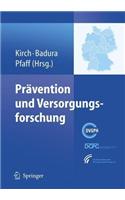 Pravention Und Versorgungsforschung: Ausgewahlte Beitrage Des 2. Nationalen Praventionskongresses Und 6. Deutschen Kongresses Fur Versorgungsforschung, Dresden 24. Bis 27. Oktober 2007