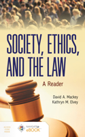 Society, Ethics, and the Law: A Reader