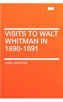 Visits to Walt Whitman in 1890-1891