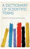 A Dictionary of Scientific Terms
