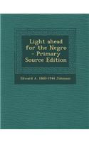 Light Ahead for the Negro