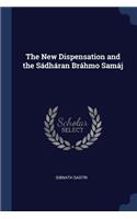 New Dispensation and the Sádháran Bráhmo Samáj
