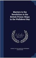 Martyrs to the Revolution in the British Prison-Ships in the Wallabout Bay