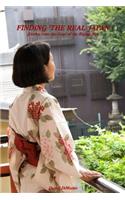 Finding the Real Japan, Stories from the Land of the Rising Sun