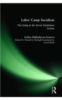 Labor Camp Socialism: The Gulag in the Soviet Totalitarian System