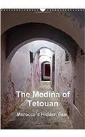 The Medina of Tetouan Morocco's Hidden Gem 2017: Images of the Fascinating Medina of Tetouan(Calvendo Places)