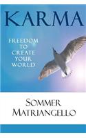 Karma: the Freedom to Create Your World