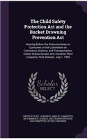 Child Safety Protection Act and the Bucket Drowning Prevention Act: Hearing Before the Subcommittee on Consumer of the Committee on Commerce, Science, and Transportation, United States Senate, One Hundred Third Congr