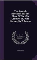 Spanish Novelists, Till The Close Of The 17th Century, Tr., With Notices, By T. Roscoe