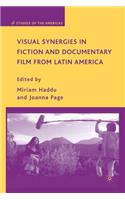 Visual Synergies in Fiction and Documentary Film from Latin America