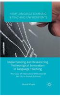 Implementing and Researching Technological Innovation in Language Teaching