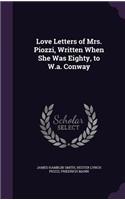 Love Letters of Mrs. Piozzi, Written When She Was Eighty, to W.a. Conway