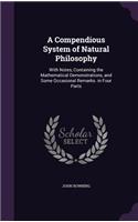 A Compendious System of Natural Philosophy