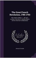 Great French Revolution, 1785-1793: The Letters of Mme. J-, Ed. by E. Lockroy, From the Fr. by Miss Martin and an American Collaborateur