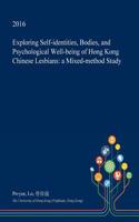 Exploring Self-Identities, Bodies, and Psychological Well-Being of Hong Kong Chinese Lesbians