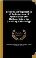 Report on the Organization of the Department of Agriculture and the Mechanic Arts of the University of Mississippi