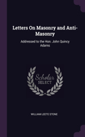 Letters On Masonry and Anti-Masonry