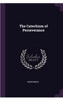 The Catechism of Perseverance