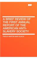 A Brief Review of the First Annual Report of the American Anti-Slavery Society