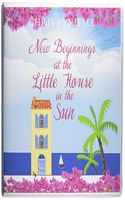 New Beginnings At The Little House In The Sun