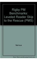 Rigby PM Benchmarks: Leveled Reader Skip to the Rescue(Rigby PM Benchmarks)