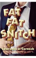 FAT FAT Snitch