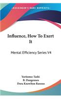 Influence, How To Exert It