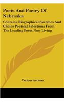 Poets And Poetry Of Nebraska: Contains Biographical Sketches And Choice Poetical Selections From The Leading Poets Now Living