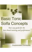 Basic Tonic Solfa Concepts: Your easy guide for the best choral training and performance(English)
