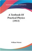 A Textbook Of Practical Physics (1913)
