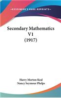 Secondary Mathematics V1 (1917)