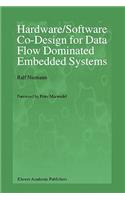 Hardware/Software Co-Design for Data Flow Dominated Embedded Systems
