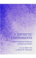 Esthetic Experiments: Interdisciplinary Challenges in American Studies