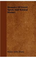 Memoirs Of Travel, Sport, And Natural History